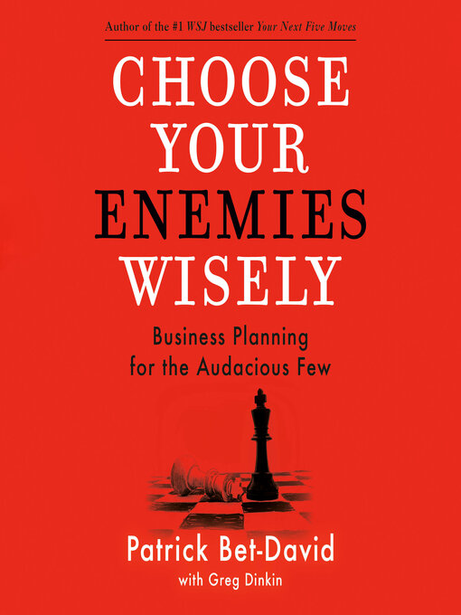 Title details for Choose Your Enemies Wisely by Patrick Bet-David - Available